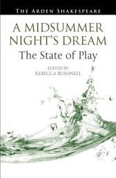 Icon image A Midsummer Nights Dream: The State of Play