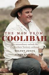 Icon image The Man From Coolibah: The extraordinary outback life of a Northern Territory cattleman