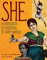 Icon image She: A Celebration of Greatness in Every Woman