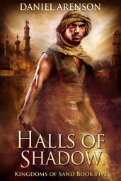 Icon image Halls of Shadow: Kingdoms of Sand Book 5