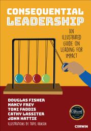 Icon image Consequential Leadership: An Illustrated Guide on Leading for Impact
