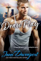 Icon image Draw Play: Seattle Steelheads Football Romance Series: The Originals--A Game On in Seattle Sports Romance
