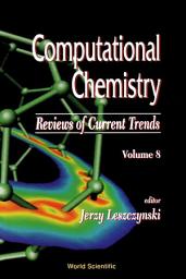 Icon image Computational Chemistry: Reviews of Current Trends: Volume 8