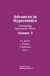 Icon image Advances in Hypersonics: Computing Hypersonic Flows Volume 3