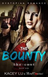 Icon image Speculative Fiction Series: The Bounty - The Cost (Book 1) Dystopian Romance