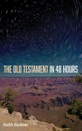 Icon image The Old Testament in 48 Hours