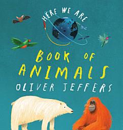 Icon image Here We Are: Book of Animals