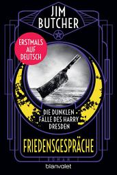 Icon image Die dunklen Fälle des Harry Dresden - Friedensgespräche: Roman - Erstmals auf Deutsch