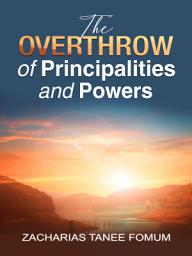 Icon image The Overthrow of Principalities and Powers