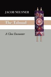 Icon image The Talmud: A Close Encounter