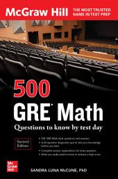 Icon image 500 GRE Math Questions to Know by Test Day, Second Edition: Edition 2