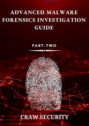 Icon image Advanced Malware Forensics Investigation Guide