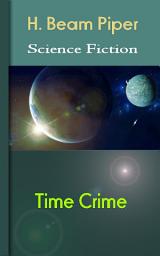 Icon image Time Crime: Science Fiction Stories