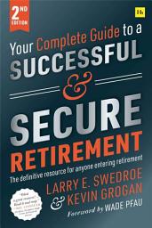 Icon image Your Complete Guide to a Successful and Secure Retirement (Second Edition)
