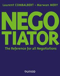 Icon image Negotiator: The Reference for all Negotiation