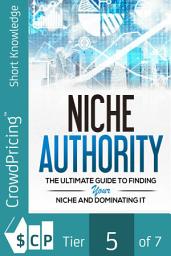 Icon image Niche Authority: Discover How To Find Hot Niche Markets