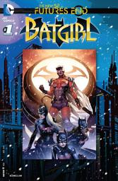 Icon image Batgirl: Futures End (2014-) #1