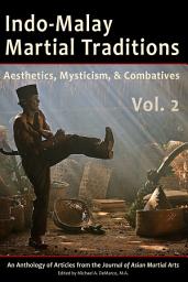 Icon image Indo-Malay Martial Traditions Vol. 2: Aesthetics, Mysticism & Combatives