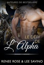 Icon image Le Défi de l’Alpha: Une romance de loup métamorphe biker