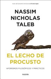 Icon image El lecho de Procusto: Aforismos filosóficos y prácticos