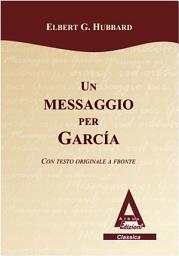 Icon image Un messaggio per Garcia: Testo inglese a fronte