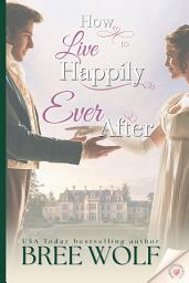 Icon image How to Live Happily Ever After