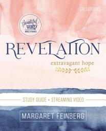 Icon image Revelation Bible Study Guide plus Streaming Video: Extravagant Hope