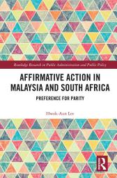 Icon image Affirmative Action in Malaysia and South Africa: Preference for Parity