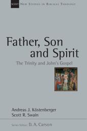 Icon image Father, Son and Spirit: The Trinity and John's Gospel