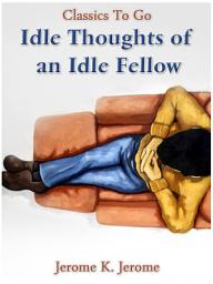 Icon image Idle Thoughts of an Idle Fellow: Restored Classics to Go Edition