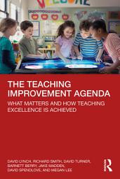 Icon image The Teaching Improvement Agenda: What Matters and How Teaching Excellence Is Achieved