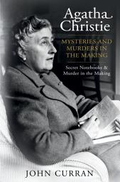 Icon image Agatha Christie: Mysteries and Murders in the Making: Collecting Agatha Christie’s Secret Notebooks and Agatha Christie: Murder in the Making