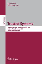 Icon image Trusted Systems: First International Conference, INTRUST 2009, Beijing, China, December 17-19, 2009. Proceedings