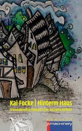 Icon image HINTERM HAUS: Dreiunddreißig fantastische Kurzgeschichten