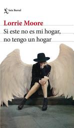 Icon image Si este no es mi hogar, no tengo un hogar (Edición mexicana)