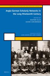 Icon image Anglo-German Scholarly Networks in the Long Nineteenth Century