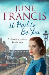 Icon image It Had To Be You: A charming postwar family saga