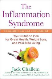 Icon image The Inflammation Syndrome: Your Nutrition Plan for Great Health, Weight Loss, and Pain-Free Living, Edition 2