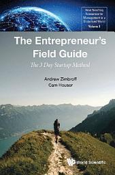 Icon image The Entrepreneur's Field Guide: The 3 Day Startup Method