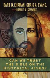 Icon image Can We Trust the Bible on the Historical Jesus?