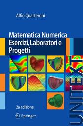 Icon image Matematica Numerica Esercizi, Laboratori e Progetti: Edizione 2