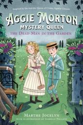 Icon image Aggie Morton, Mystery Queen: The Dead Man in the Garden