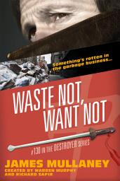 Icon image Waste Not, Want Not