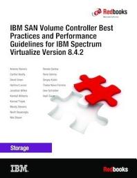Icon image IBM SAN Volume Controller Best Practices and Performance Guidelines for IBM Spectrum Virtualize Version 8.4.2