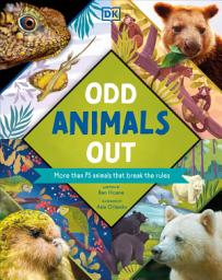Icon image Odd Animals Out: More than 75 Animals that Break the Rules