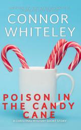 Icon image Poison In The Candy Cane: A Christmas Mystery Short Story