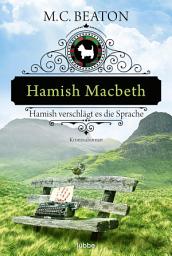 Icon image Hamish Macbeth verschlägt es die Sprache: Kriminalroman