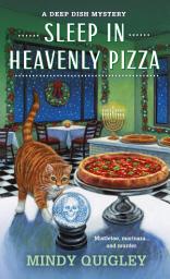 Icon image Sleep in Heavenly Pizza: A Deep Dish Mystery