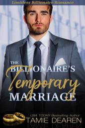 Icon image The Billionaire's Temporary Marriage: A Sweet Billionaire Romance