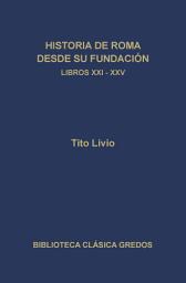 Icon image Historia de Roma desde su fundación. Libros XXI-XXV